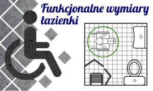 Funkcjonalne wymiary łazienki dla niepełnosprawnych