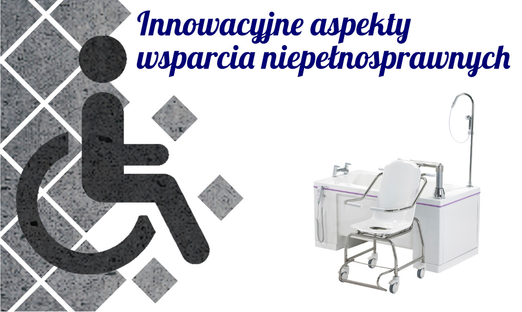 Innowacyjne aspekty wsparcia osób niepełnosprawnych