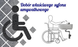 Dobór właściwego syfonu umywalkowego dla osób niepełnosprawnych