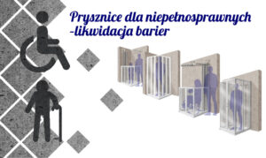 Read more about the article Prysznice dla niepełnosprawnych–likwidacja barier